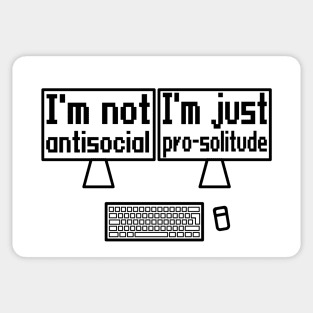 I'm not antisocial, I'm just pro-solitude Sticker